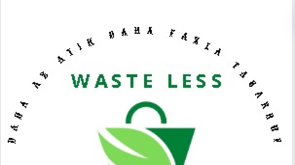  eTwinning Projemiz - Daha Az Atık Daha Fazla Tasarruf Edin (Waste Less Save More )